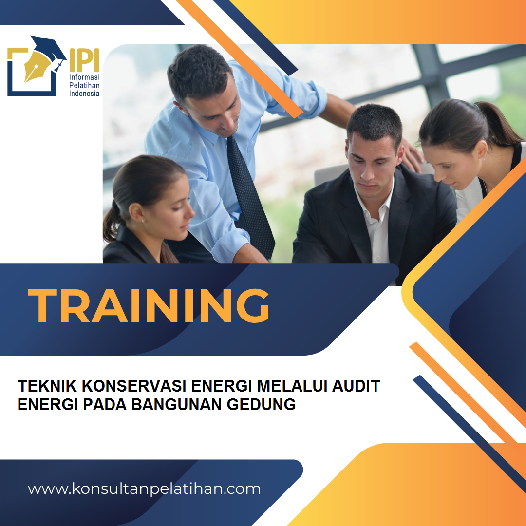 TRAINING TEKNIK KONSERVASI ENERGI MELALUI AUDIT ENERGI PADA BANGUNAN GEDUNG